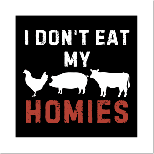 Vegetarian I Don't Eat My Homies Funny Posters and Art